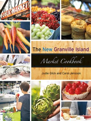 cover image of The New Granville Island Market Cookbook